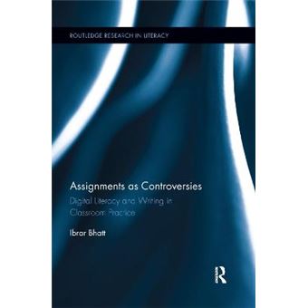 Assignments As Controversies Digital Literacy And Writing In Classroom Practice Routledge Research In Literacy - 1