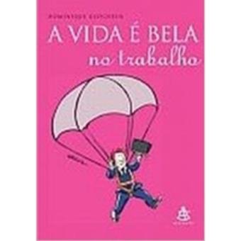 A Vida É Bela no Trabalho - 1