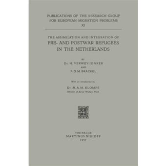 The Assimilation and Integration of Pre- and Postwar Refugees in the Netherlands - Paperback - 1957 - 1