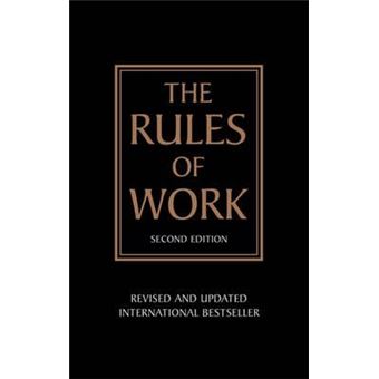 The Rules of Work : A definitive code for personal success - 1