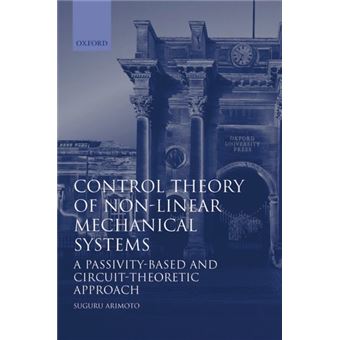 Control Theory of Non-Linear Mechanical Systems - A Passivity-Based and Circuit-Theoretic Approach - Hardback - 1996 - 1