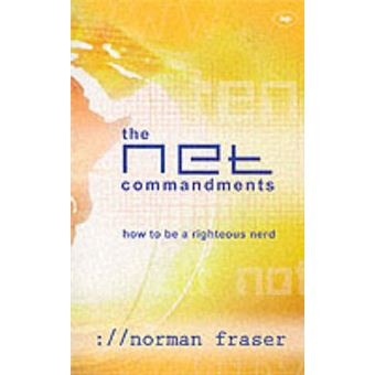 The Net Commandments The Essential Users Guide To Following God In Cyberspace - 1