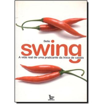 Swing - a Vida Real de Uma Praticante da Troca de Casais - 1