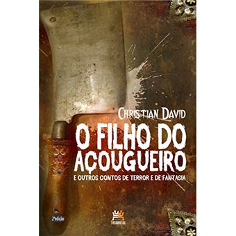 Filho Do Acougueiro, O: E Outros Contos De Terror - 1