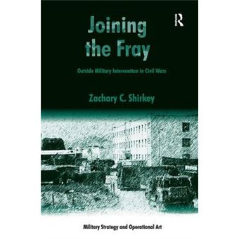 Joining the Fray - Outside Military Intervention in Civil Wars - Hardback - 2012 - 1