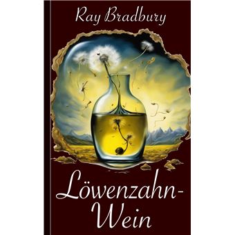 Ray Bradbury: Löwenzahnwein - 1