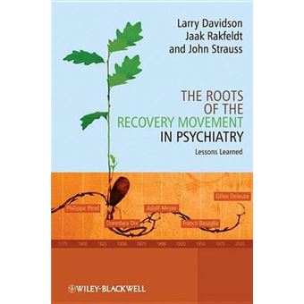The Roots of the Recovery Movement in Psychiatry - Lessons Learned - Hardback - 2010 - 1