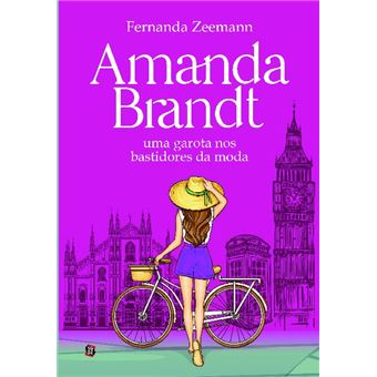 Amanda Brandt Uma Garota Nos Bastidores Da Moda - 1