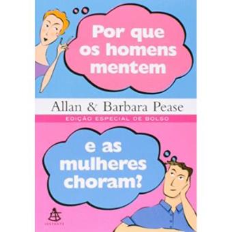 Por Que Os Homens Mentem E As Mulheres Choram? - 1