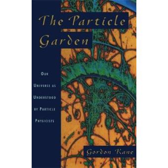 The Particle Garden - Our Universe as Understood by Particle Physicists - Paperback - 1996 - 1