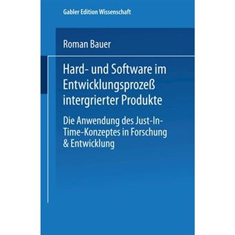Hard- Und Software Im Entwicklungsprozess Integrierter Produkte - Die Anwendung Des Just-In-Time-Konzeptes in Forschung & Entwicklung - Paperback / softback - 1994 - 1