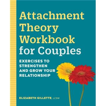 Attachment Theory Workbook For Couples  Exercises To Strengthen And Grow Your Relationship - 1