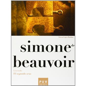 Simone de Beauvoir : leyendo ""El segundo sexo - 1