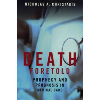 Death Foretold - Prophecy and Prognosis in Medical Care - Paperback - 2001 - 1