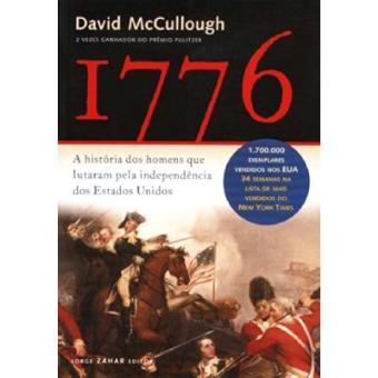 1776. A História Dos Homens Que Lutaram Pela Independência Dos Estados Unidos - 1