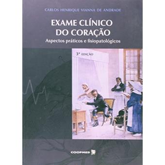 Exame Clínico Do Coração. Aspectos Práticos E Fisiopatológicos - 1