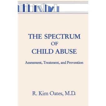The Spectrum of Child Abuse - Assessment, Treatment and Prevention - Paperback - 1996 - 1
