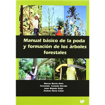 Manual básico de la poda y formación de los árboles forestales - 1