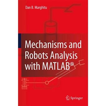 Mechanisms and Robots Analysis with MATLAB - Paperback - 2010 - 1