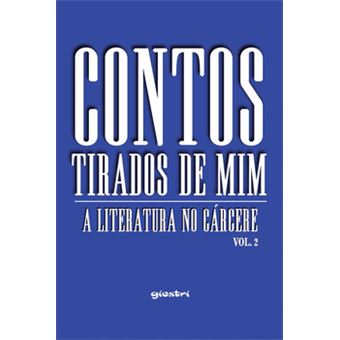 Contos Tirados De Mim: A Literatura No Cárcere - 1