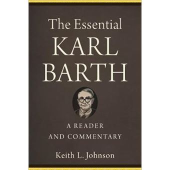 Essential Karl Barth A Reader And Commentary - 1