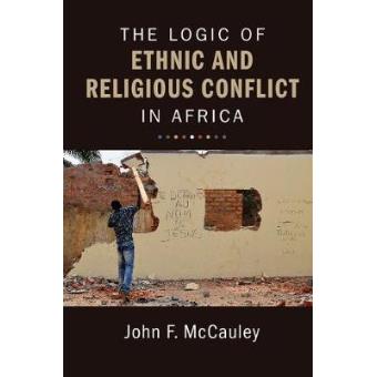 The Logic Of Ethnic And Religious Conflict In Africa - 1