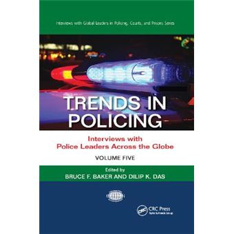 Trends In Policing Interviews With Police Leaders Across The Globe, Volume Five Interviews With Global Leaders In Policing, Courts, And Prisons - 1