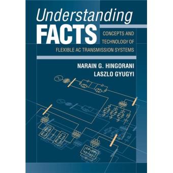 Understanding Facts - Concepts and Technology of Flexible AC Transmission Systems - Hardback - 1999 - 1