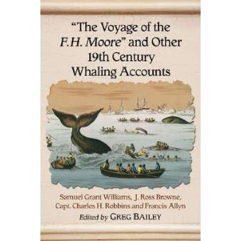 The Voyage of the F.H. Moore and Other 19th Century Whaling Accounts - Paperback - 2014 - 1