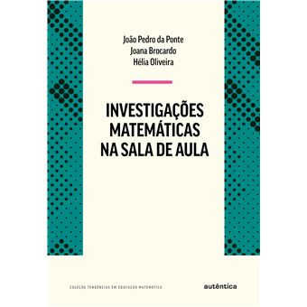 Investigações matemáticas na sala de aula - Nova Edição - 1