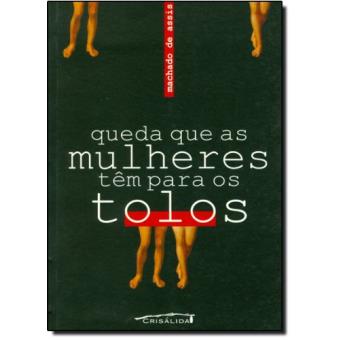 Queda que as Mulheres Tem Para os Tolos - 1