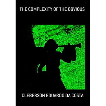 The Complexity Of The Obvious - 1