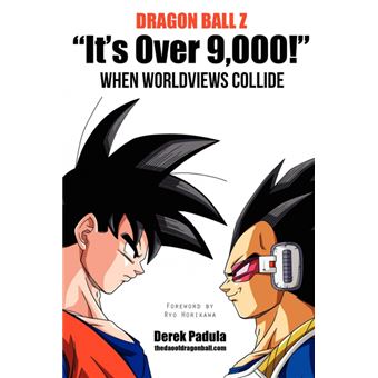 Dragon Ball Z It's Over 9,000! When Worldviews Collide - Paperback / softback - 2012 - 1
