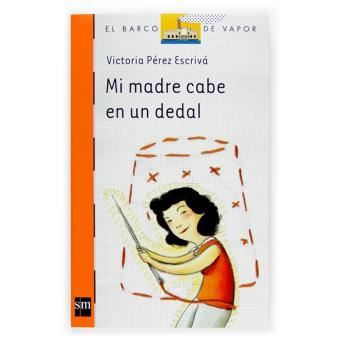 Mi Madre Cabe En Un Dedal (""Barco Vapor Naranja"")(+9 Años) - 1
