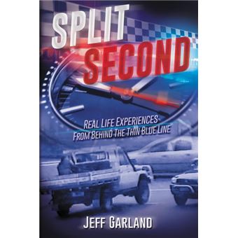 Split Second - Real Life Experiences from Behind the Thin Blue Line - Paperback / softback - 2014 - 1
