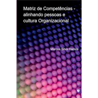 Matriz De Competências - Alinhando Pessoas E Cultura Organizacional - 1