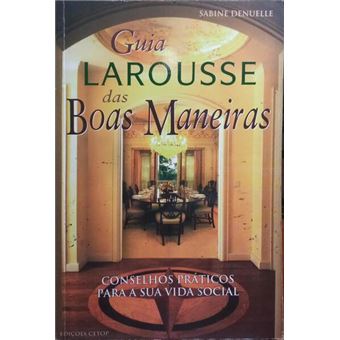 Guia larousse das boas maneiras. - 1