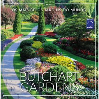 Os Mais Belos Jardins do Mundo: Butchart Gardens - 1