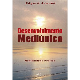 Desenvolvimento Mediúnico - Mediunidade Prática - 1