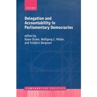 Delegation and Accountability in Parliamentary Democracies - Hardback - 2003 - 1