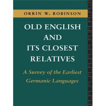 Old English and Its Closest Relatives - Survey of the Earliest Germanic Languages - Paperback - 1994 - 1