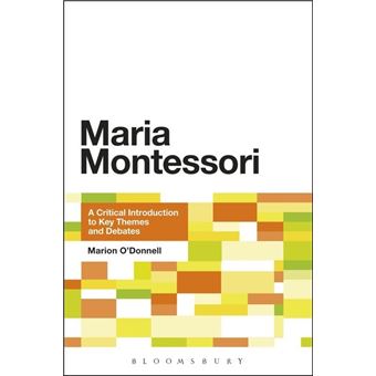 Maria Montessori - A Critical Introduction to Key Themes and Debates - Paperback - 2013 - 1