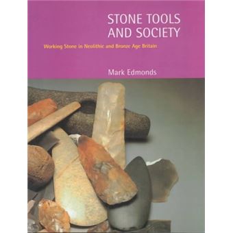 Stone Tools and Society - Working Stone in Neolithic and Bronze Age Britain - Paperback - 1995 - 1