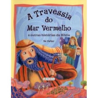 A Travessia Do Mar Vermelho E Outras Historias Da Biblia - 1