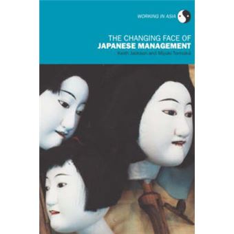 The Changing Face of Japanese Management - Paperback - 2003 - 1