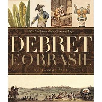 Debret E O Brasil - 1