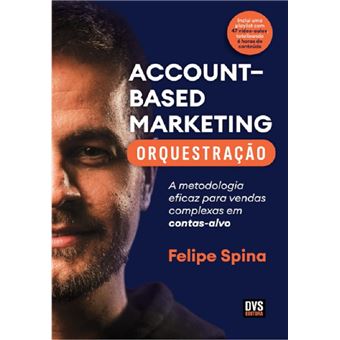 ABM Account–Based Marketing - Orquestração: a metodolog eficaz para vendas complexas em contas-alvo - 1
