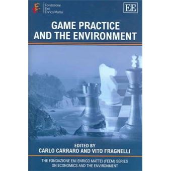 Game Practice And The Environment The Fondazione Eni Enrico Mattei Series On Economics, The Environment And Sustainable Development - 1