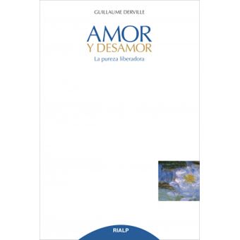 Amor Y Desamor. La Pureza Liberadora - 1