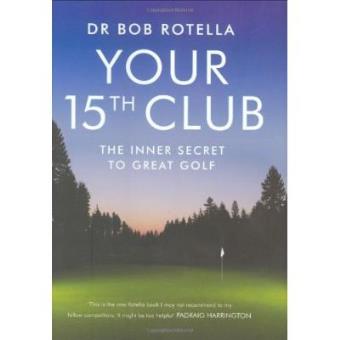 Your 15th Club : The Inner Secret to Great Golf - 1